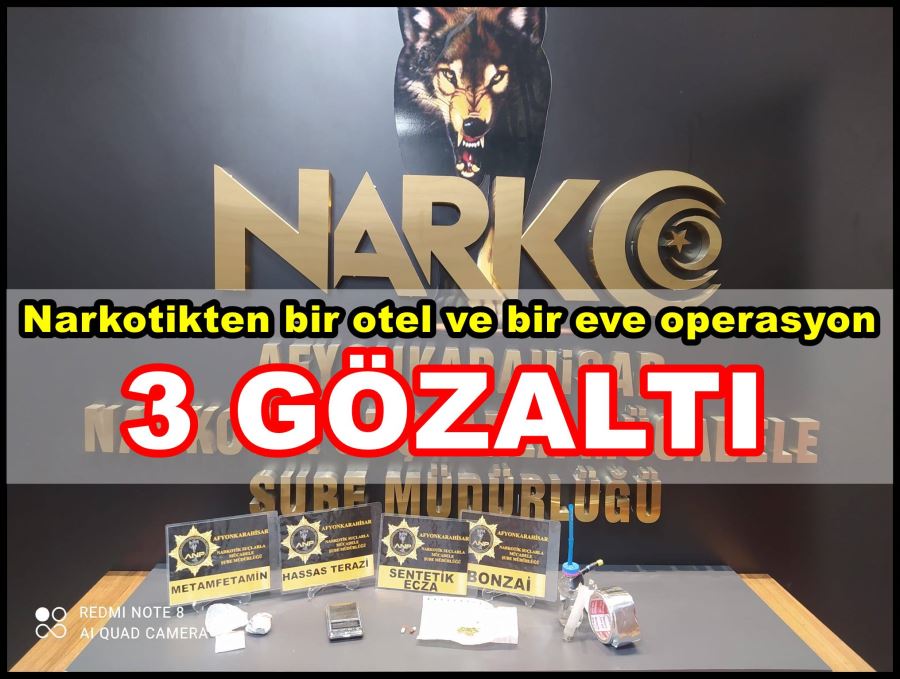 Narkotikten bir otel ve bir eve operasyon