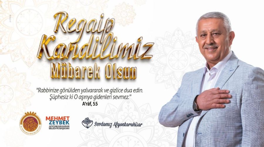 Başkan Mehmet Zeybek’ten Regaip Kandili mesajı	
