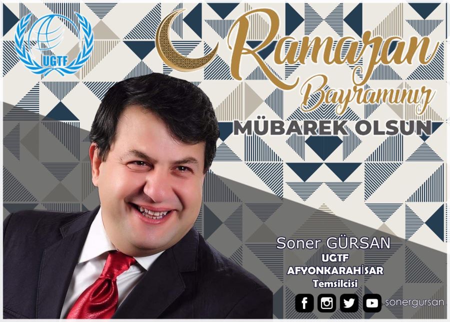 UGTF İl Temsilcisi Soner Gürsan’dan Ramazan Bayramı mesajı