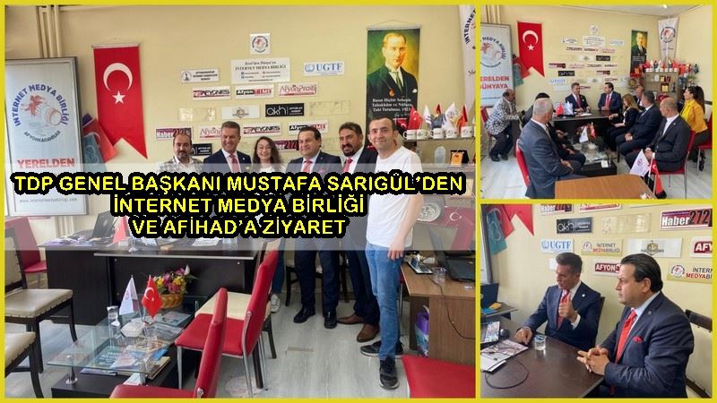 TDP Genel Başkanı Mustafa Sarıgül’den İnternet Medya Birliği ve AFİHAD’a ziyaret