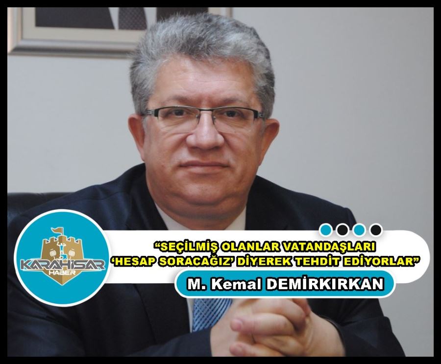 Demirkırkan: “Seçilmiş olanlar vatandaşları ‘hesap soracağız’ diyerek tehdit ediyorlar”