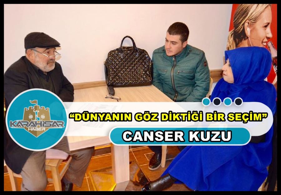 Canser Kuzu: “Dünyanın göz diktiği bir seçim”