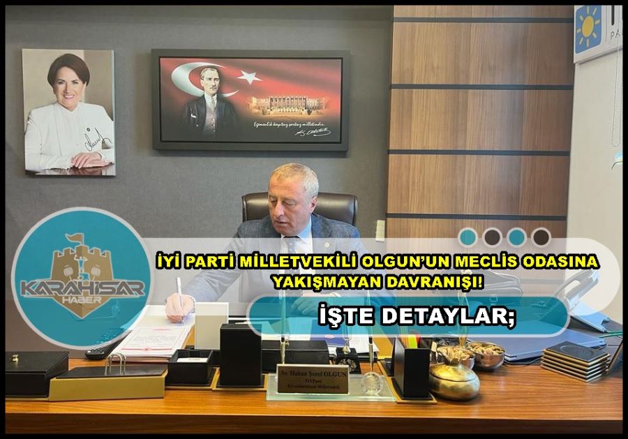 İyi Parti Milletvekili Olgun’un meclis odasına yakışmayan davranışı!
