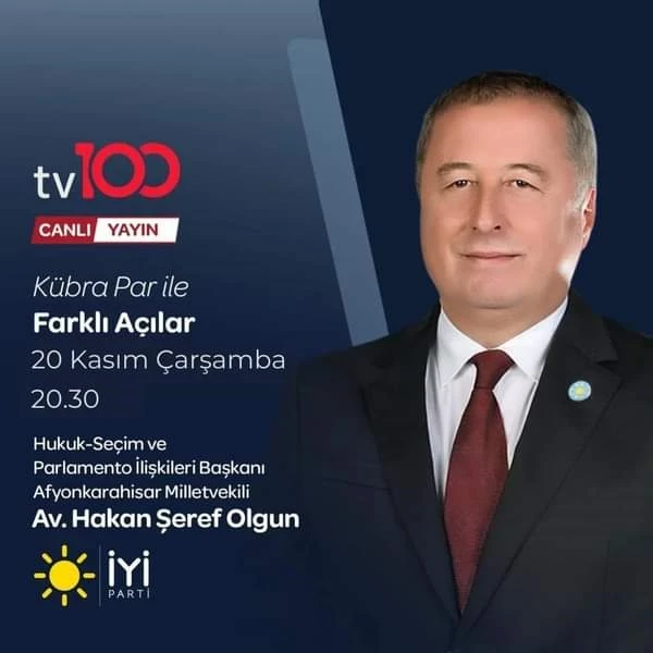 İYİ Parti Genel Başkan Yardımcısı Hakan Şeref Olgun, TV100 Ekranlarında