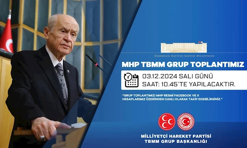 MHP TBMM Grup Toplantısı Saat 10:45