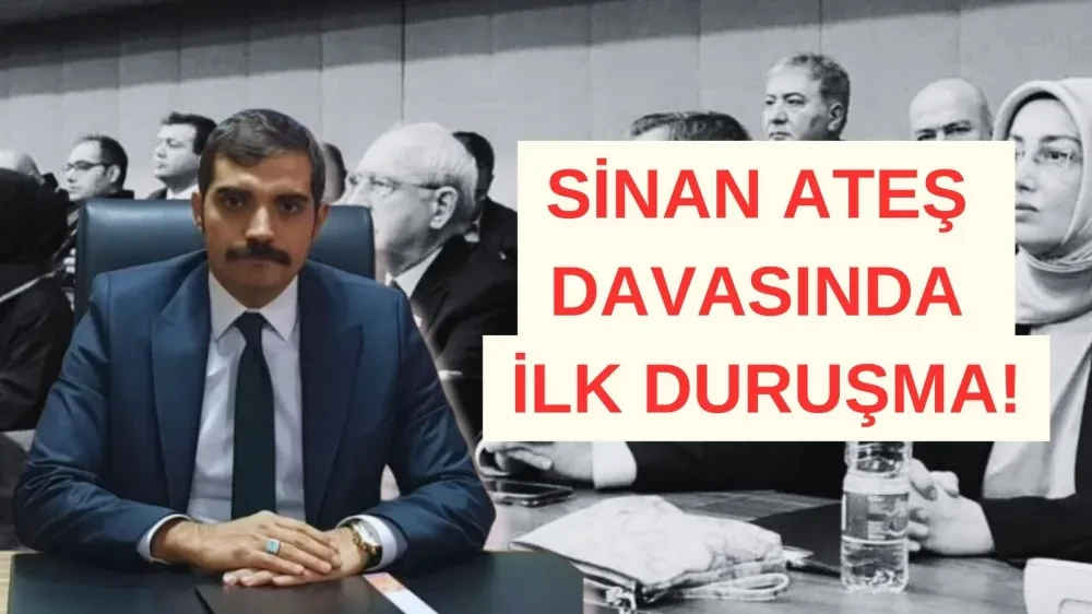 Sinan Ateş Davasında İlk Duruşma Yapıldı