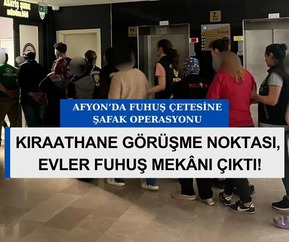 AFYON’DA FUHUŞ ÇETESİNE ŞAFAK OPERASYONU