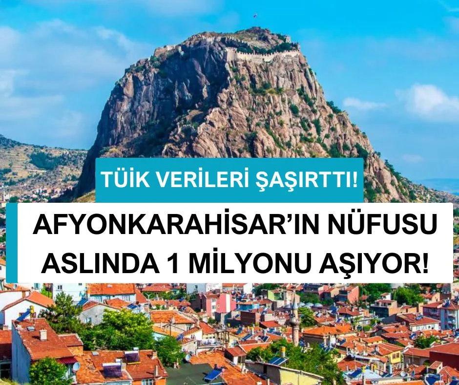 AFYONKARAHİSAR’IN NÜFUSU ASLINDA 1 MİLYONU AŞIYOR! 