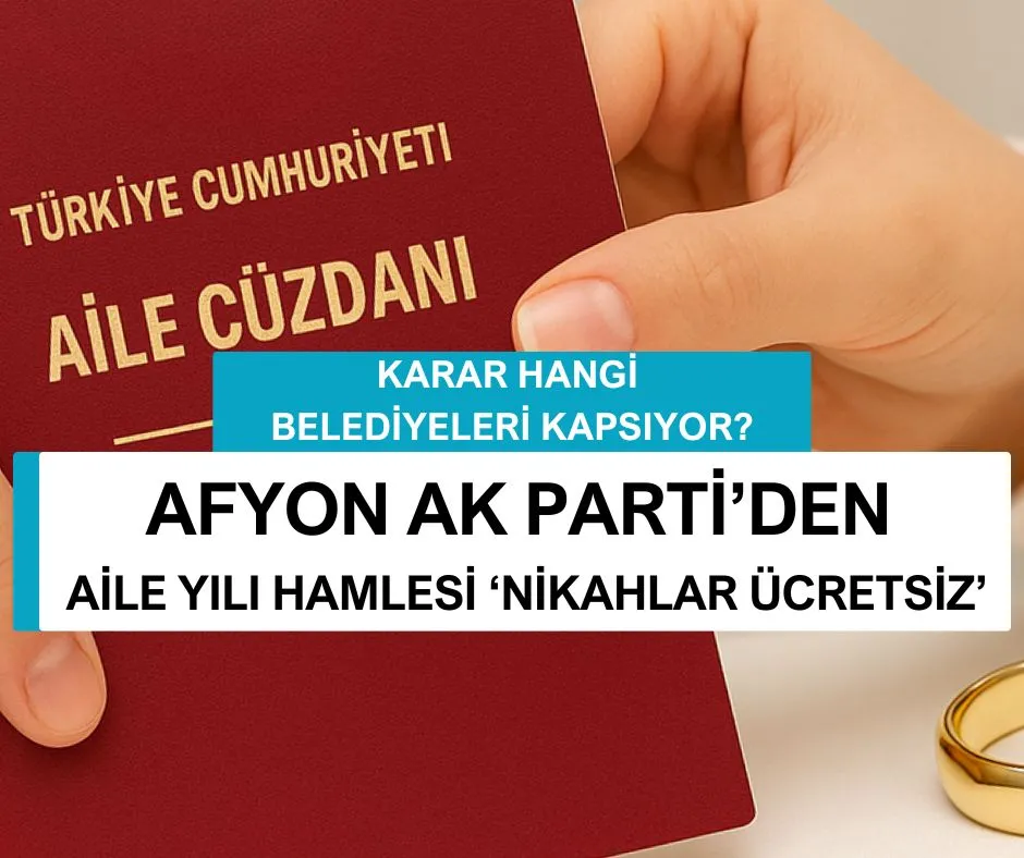 AFYON AK PARTİ’DEN AİLE YILI HAMLESİ ‘NİKAHLAR ÜCRETSİZ’