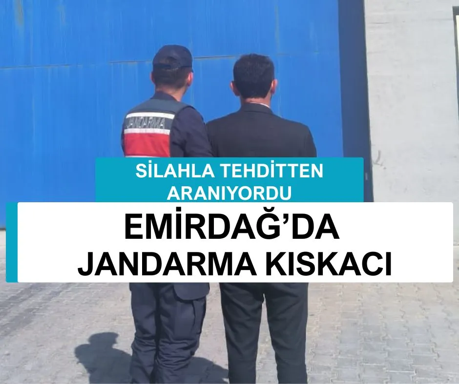 EMİRDAĞ’DA JANDARMA KISKACI
