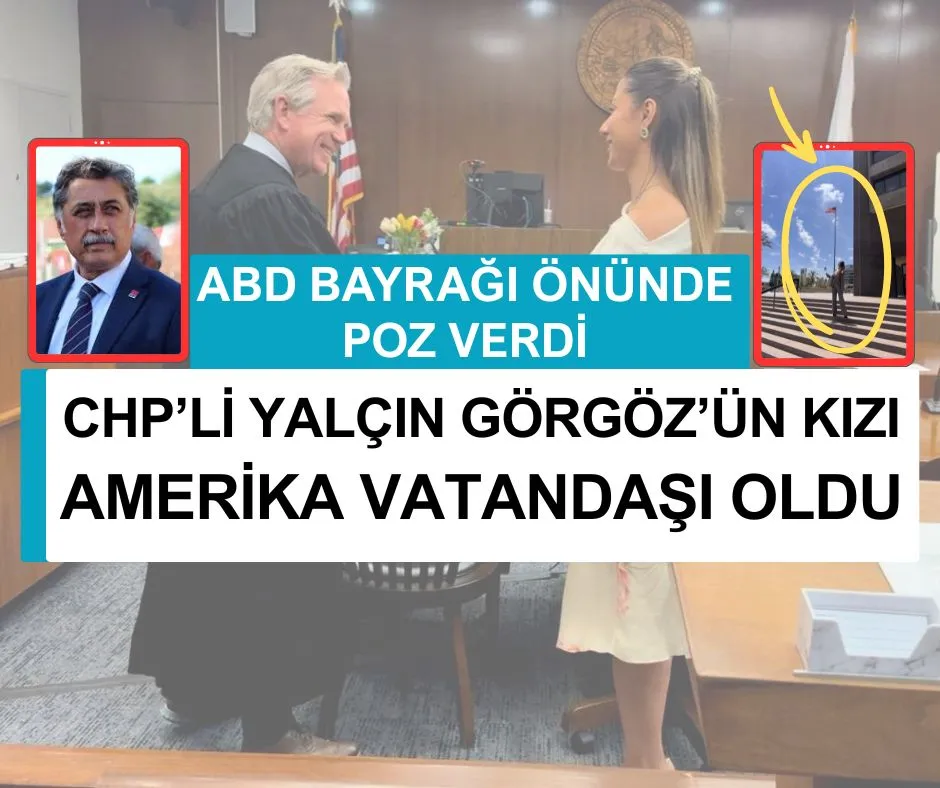 CHP’Lİ YALÇIN GÖRGÖZ’ÜN KIZI AMERİKA VATANDAŞI OLDU