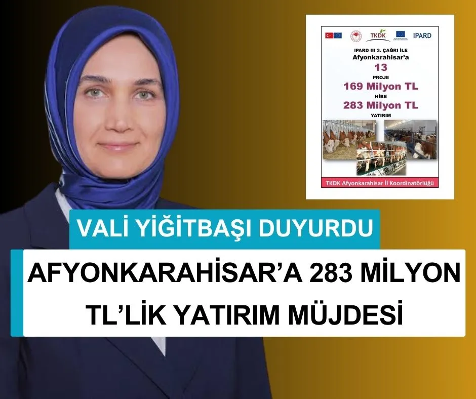 AFYONKARAHİSAR’A 283 MİLYON TL’LİK YATIRIM MÜJDESİ