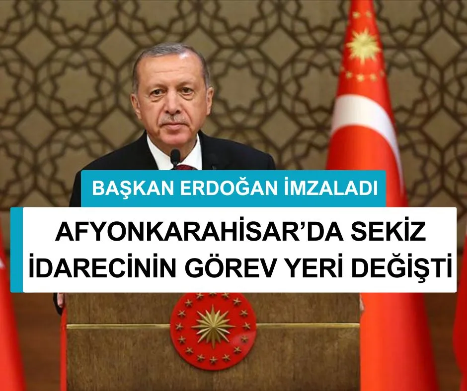 AFYONKARAHİSAR’DA 8 İDARECİNİN GÖREV YERİ DEĞİŞTİ