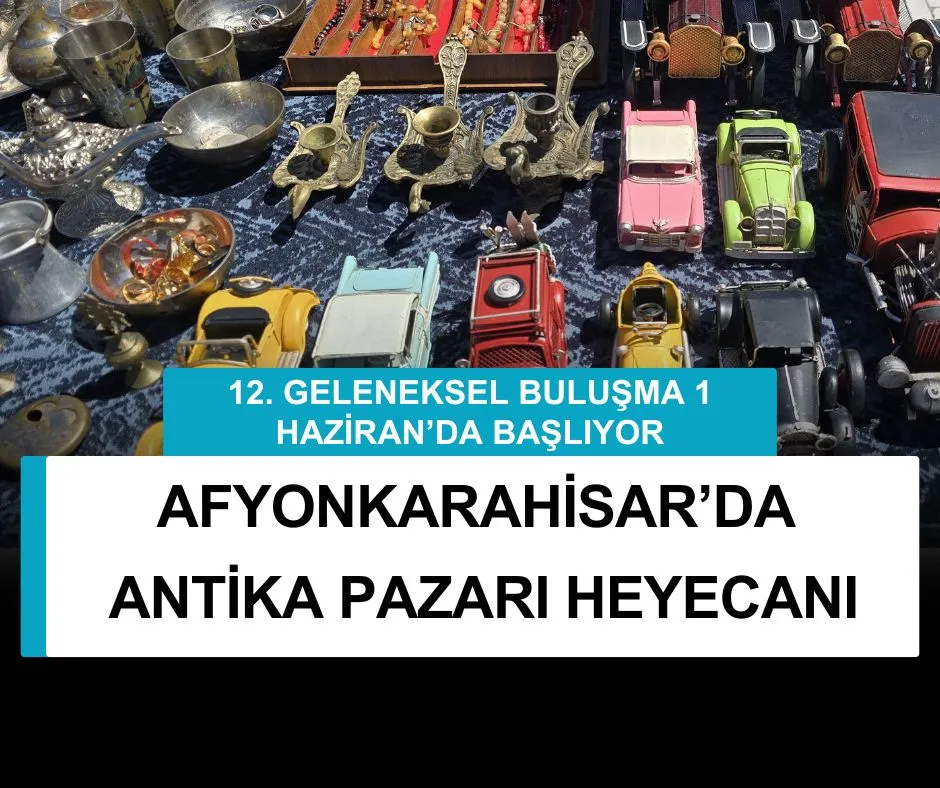 AFYONKARAHİSAR’DA ANTİKA PAZARI HEYECANI