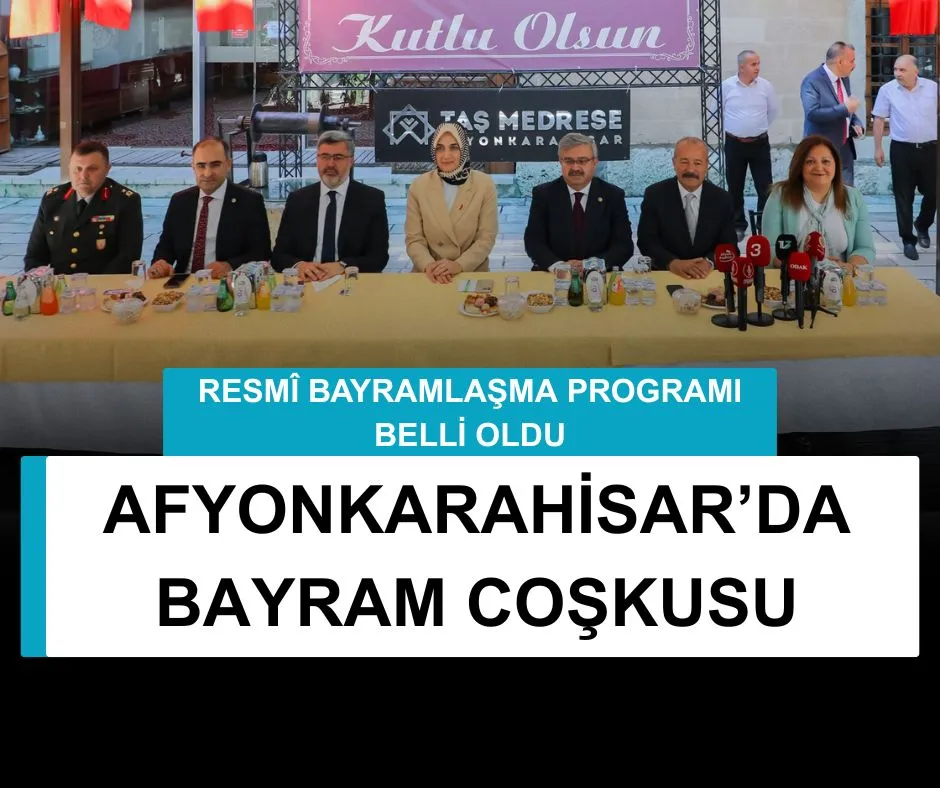 AFYONKARAHİSAR’DA BAYRAM COŞKUSU: RESMÎ BAYRAMLAŞMA PROGRAMI BELLİ OLDU