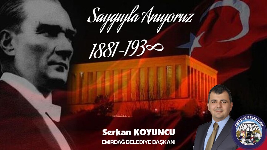 SERKAN KOYUNCU; ?RAHMET VE MİNNETLE ANIYORUZ?