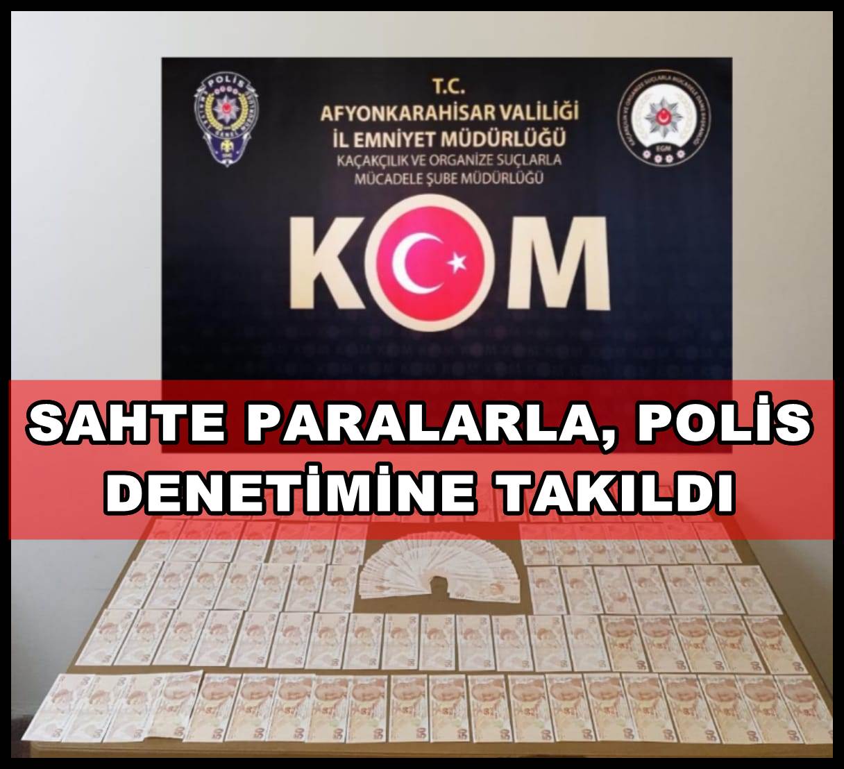 SAHTE PARALARLA, POLİS DENETİMİNE TAKILDI