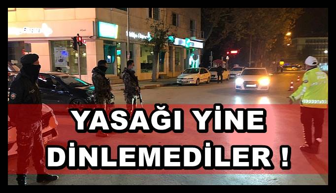 YASAĞI YİNE DİNLEMEDİLER !