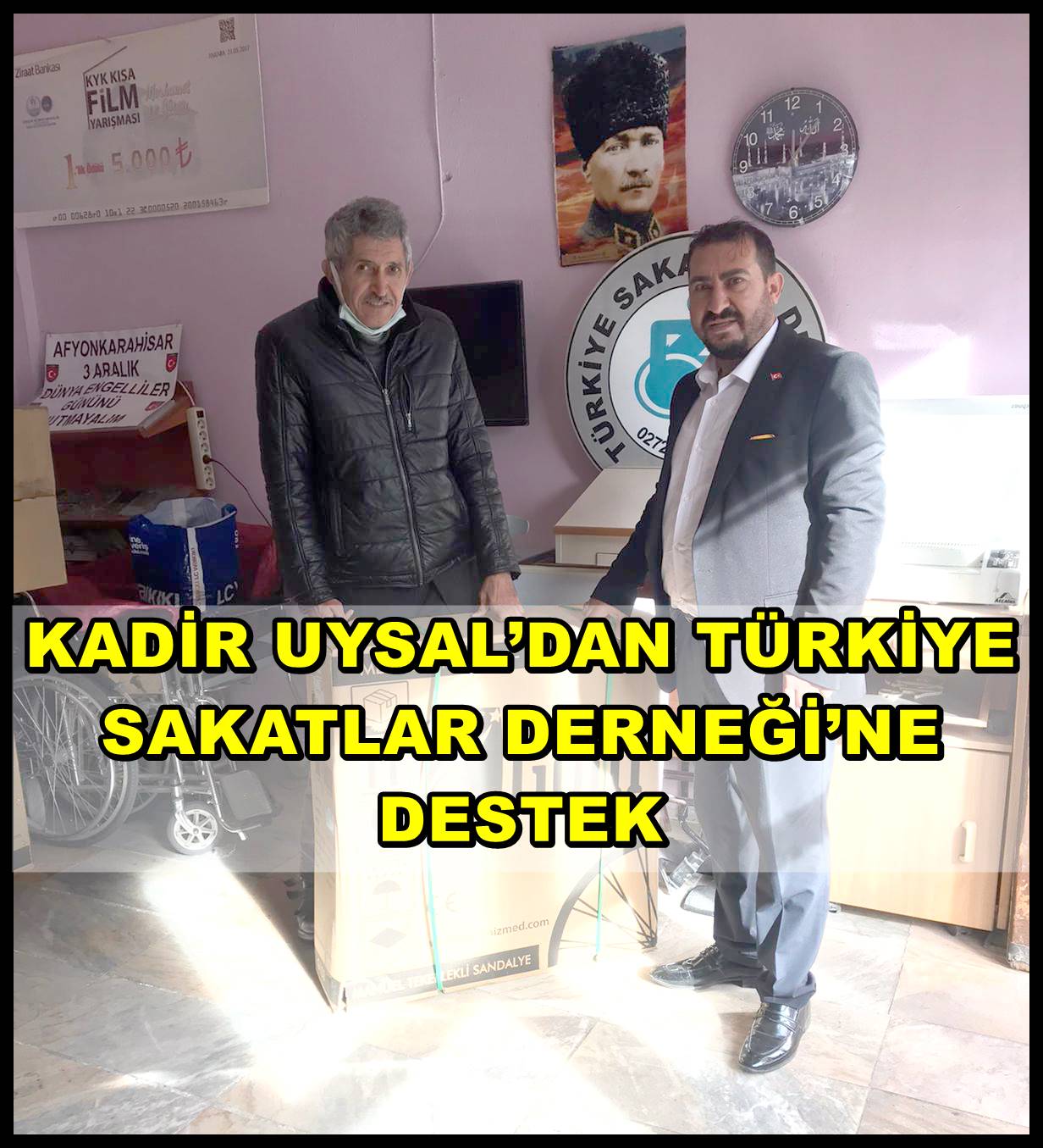 KADİR UYSAL?DAN TÜRKİYE SAKATLAR DERNEĞİ?NE DESTEK