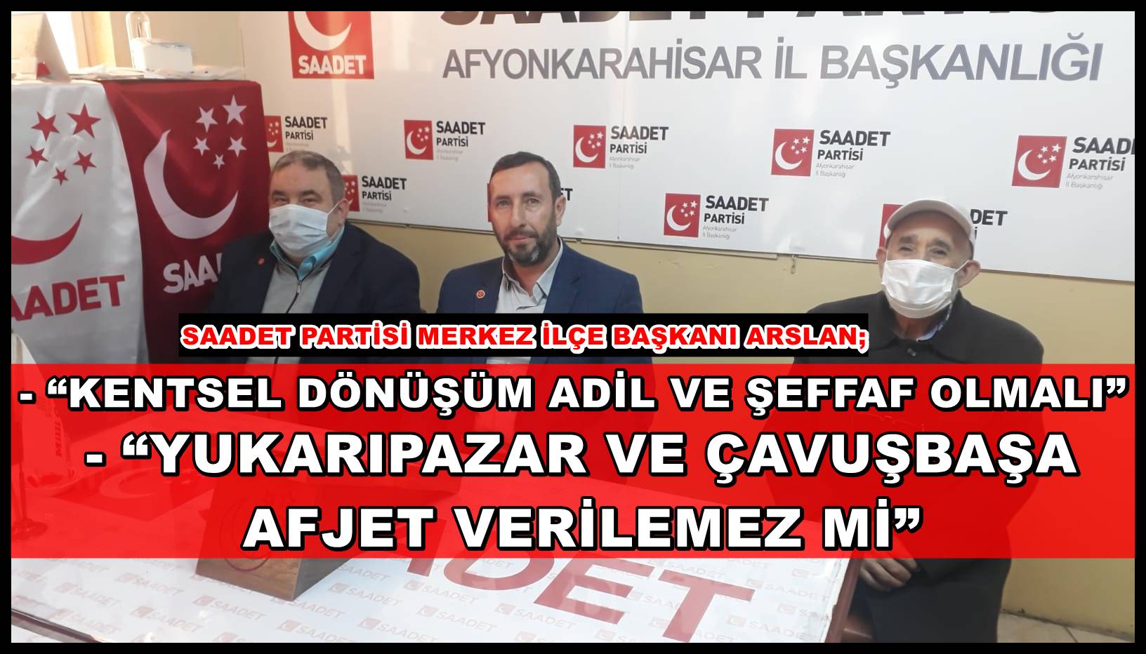 ARSLAN; ?YUKARIPAZAR VE ÇAVUŞBAŞA AFJET VERİLEMEZ Mİ?