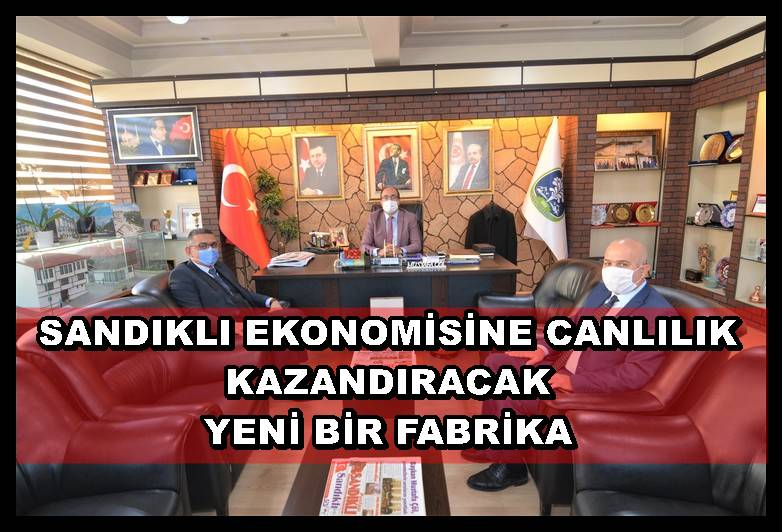 SANDIKLI EKONOMİSİNE CANLILIK KAZANDIRACAK YENİ BİR FABRİKA