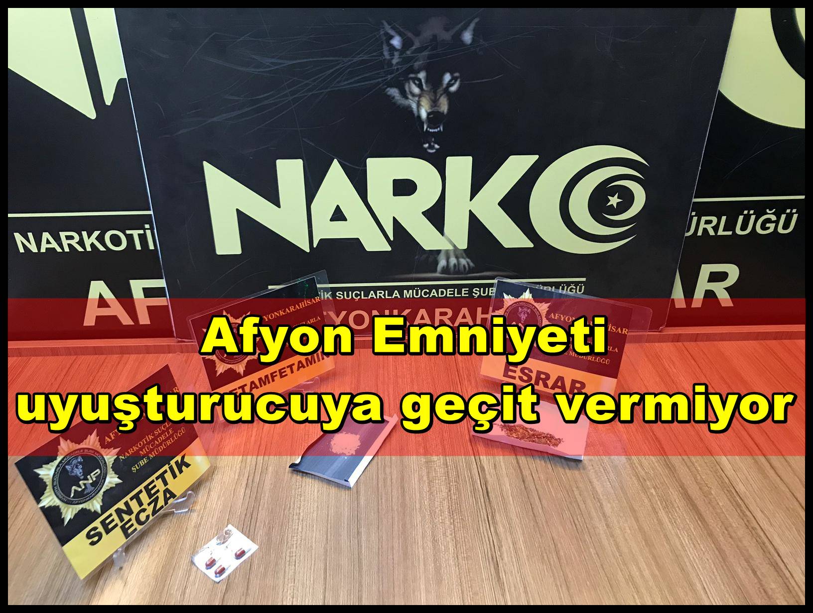 Afyon Emniyeti uyuşturucuya geçit vermiyor