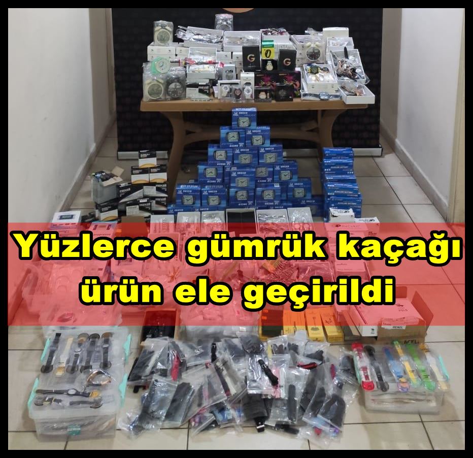 Yüzlerce gümrük kaçağı ürün ele geçirildi