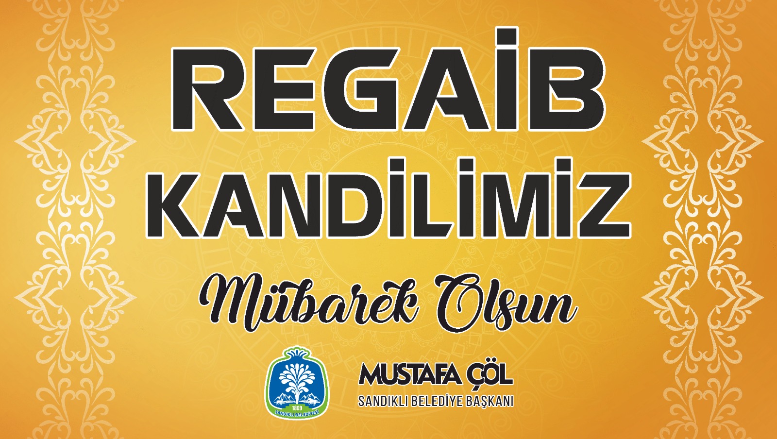 Başkan Mustafa Çöl?ün Regaib Kandili mesajı