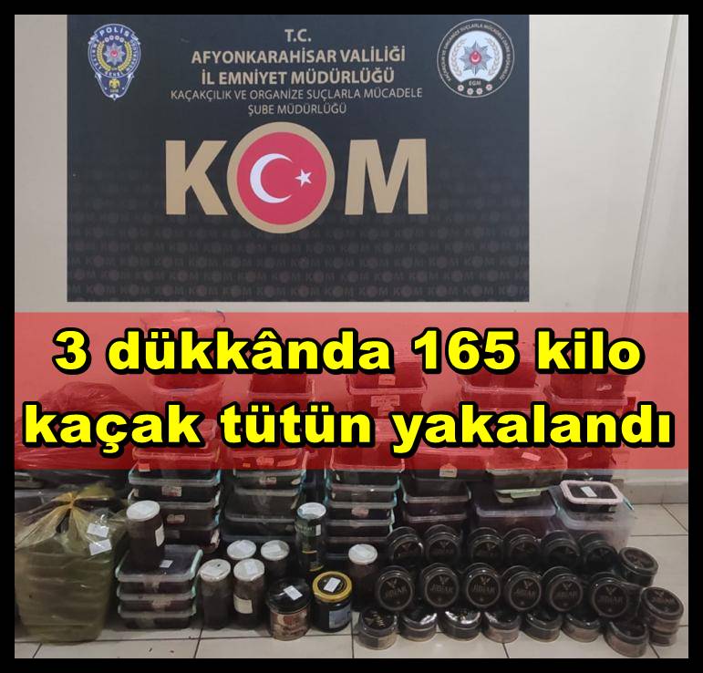 3 dükkânda 165 kilo kaçak tütün yakalandı