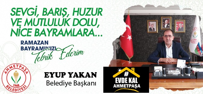 Başkan Yakan?dan bayram mesajı