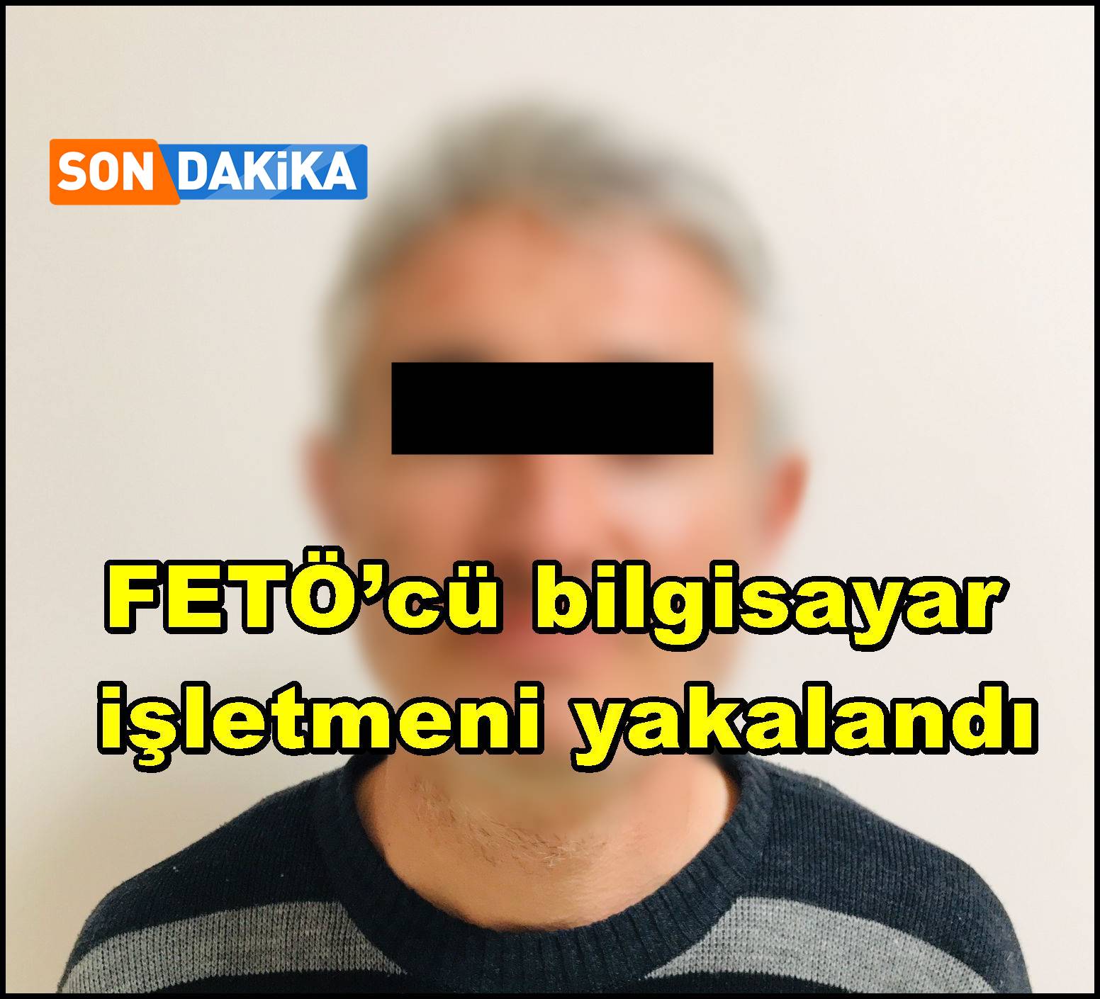 FETÖ?cü bilgisayar işletmeni yakalandı